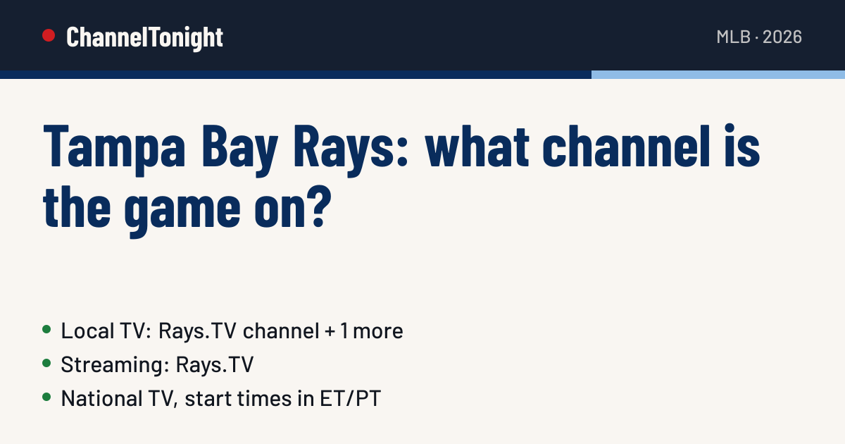 Tampa Bay Rays game today: TV channel & time | ChannelTonight