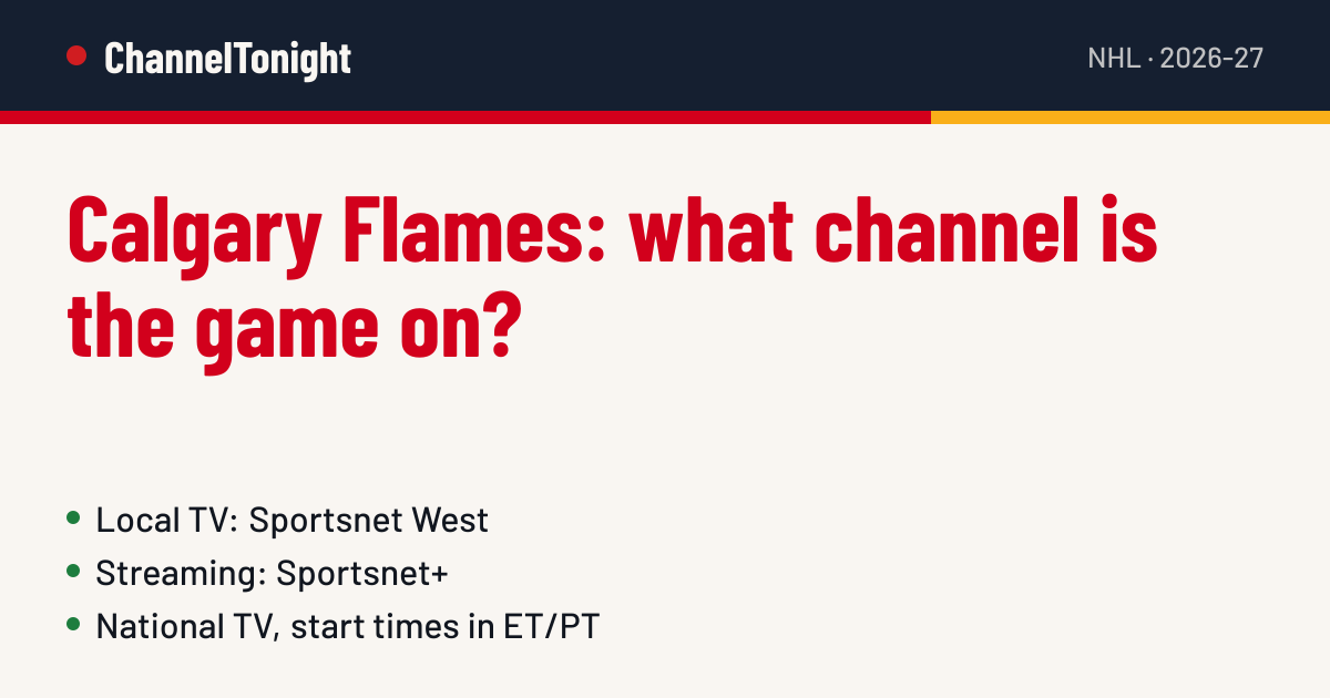 Calgary Flames game today: TV channel & time | ChannelTonight